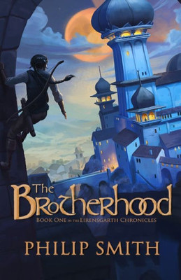 The Brotherhood : Book One In The Eirensgarth Chronicles