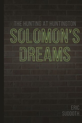 Solomon'S Dreams : The Hunting At Huntington