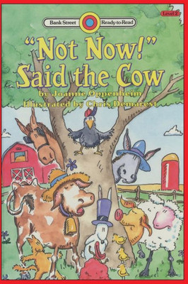 Not Now! Said The Cow Not Now! Said The Cow