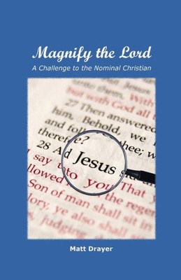 Magnify The Lord : A Challenge To The Nominal Christian