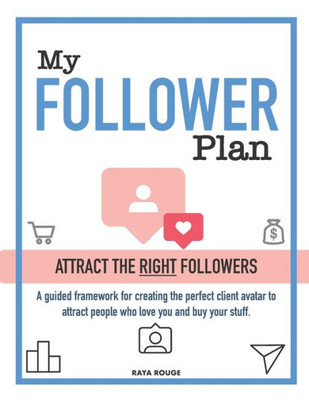 My Follower Plan: Attract The Right Followers