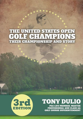 The United States Golf Open Champions : Their Championship And Story