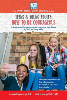 Teens And Young Adults-How To Have Courage