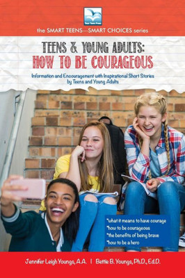 Teens And Young Adults-How To Have Courage