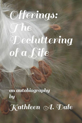 Offerings : The Decluttering Of A Life