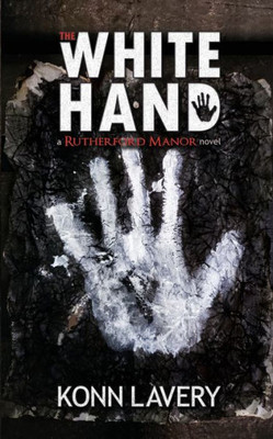 The White Hand : A Rutherford Manor Novel
