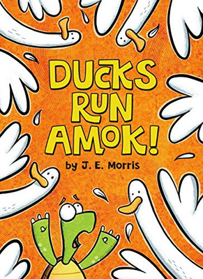 Ducks Run Amok! - Hardcover