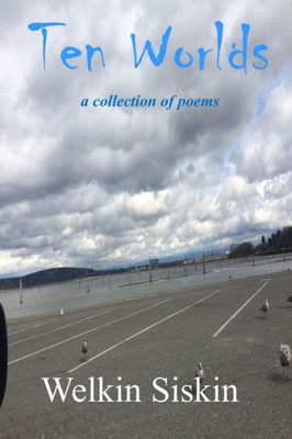 Ten Worlds: A Collection Of Poems