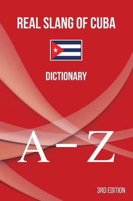 Real Slang Of Cuba : Dictionary