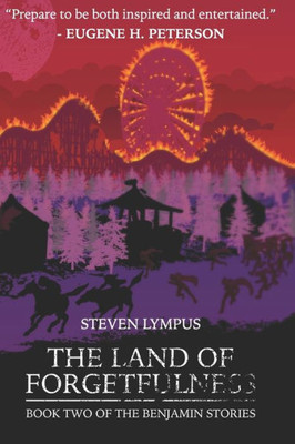The Land Of Forgetfulness : Book Two In The Benjamin Story Series