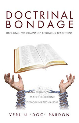 Doctrinal Bondage: Breaking the Chains of Religious Traditions