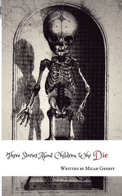 Three Stories About Children Who Die