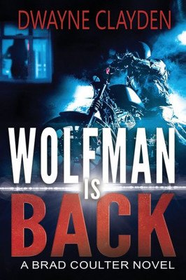 Wolfman Is Back : A Brad Coulter Novel