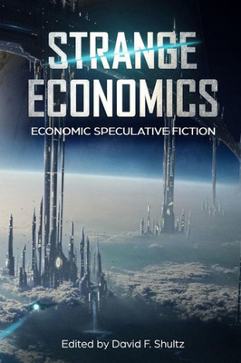 Strange Economics : Economic Speculative Fiction