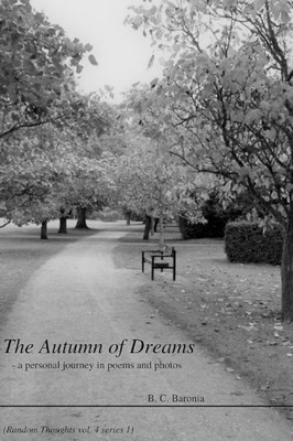 The Autumn Of Dreams : A Personal Journey In Poems And Photos