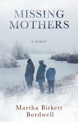 Missing Mothers : A Memoir