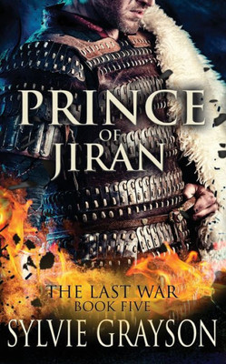 The Last War : Book Five, Prince Of Jiran: A Penrhy Prince Caught Between Duty And Desire. Can He Win This Battle?
