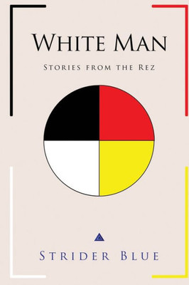 White Man: Stories From The Rez