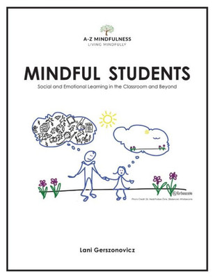 Mindful Students: Social And Emotional Learning In The Classroom And Beyond