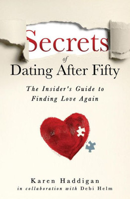 Secrets Of Dating After Fifty : The Insider'S Guide To Finding Love Again