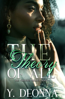 The Theory Of All: The Virtuous Trilogy