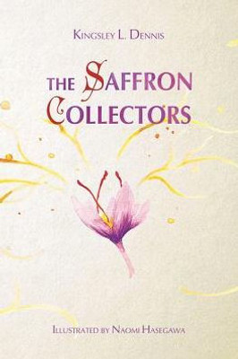 The Saffron Collectors : A World Where Transformation Is Contagious