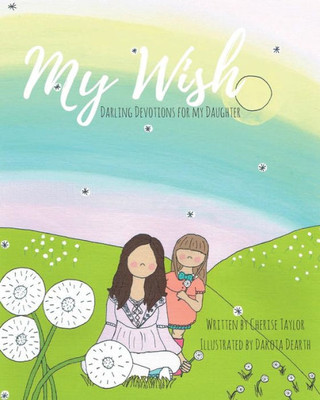 My Wish : Darling Devotions For My Daughter