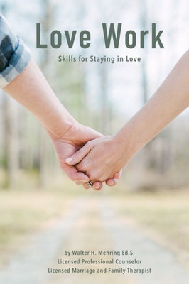 Love Work: Skills For Staying In Love