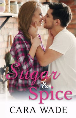 Sugar And Spice: A Small Town Romance