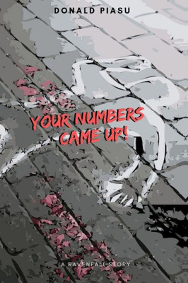 Your Numbers' Came Up : A Ravenfall Story