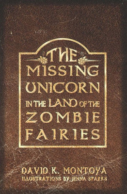 The Missing Unicorn In The Land Of The Zombie Fairies