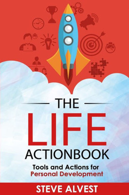 The Life Actionbook : Tools And Actions For Personal Development