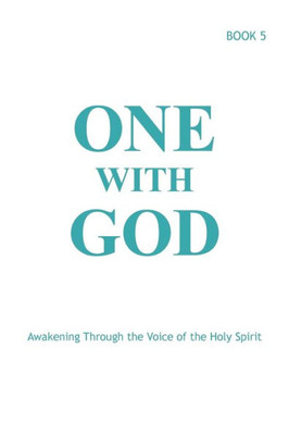 One With God : Awakening Through The Voice Of The Holy Spirit -