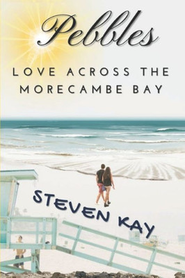 Pebbles: Love Across The Morecambe Bay