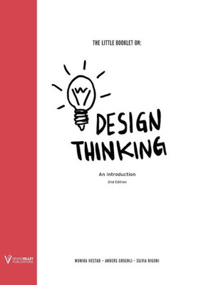 The Little Booklet On Design Thinking : An Introduction