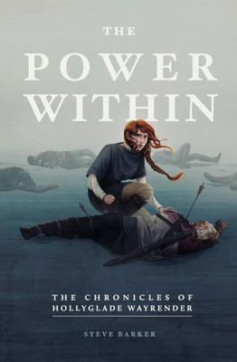 The Power Within : The Chronicles Of Hollyglade Wayrender