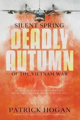 Silent Spring - Deadly Autumn Of The Vietnam War: Second Edition