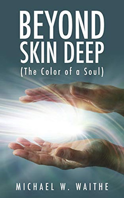 Beyond Skin Deep: (The Color of a Soul) - Paperback