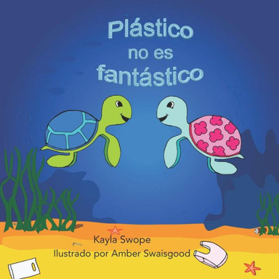 Plastico No Es Fantastico: Plastic Is Not Fantastic