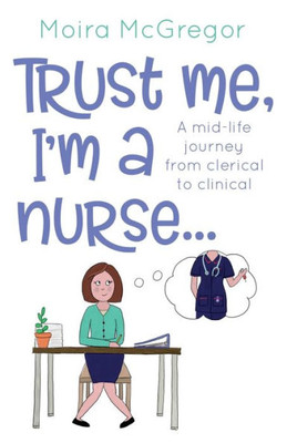Trust Me, I'M A Nurse...
