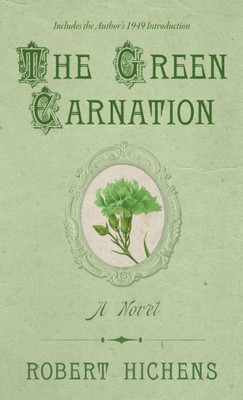 The Green Carnation : A Novel