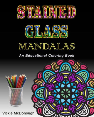 Stained Glass Mandalas : An Educational Coloring Book