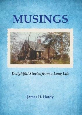 Musings : Delightful Stories From A Long Life