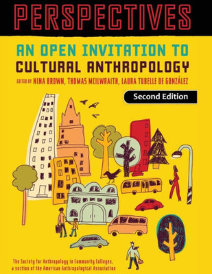 Perspectives : An Open Invitation To Cultural Anthropology