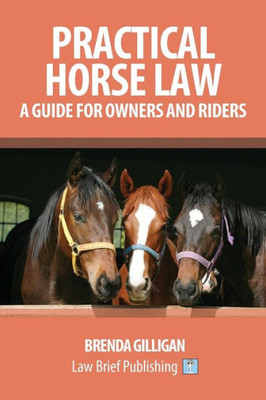 Practical Horse Law : A Guide For Owners And Riders