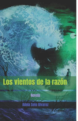 Los Vientos De La Razón : Novela