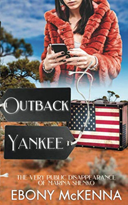Outback Yankee: The Very Public Disappearance of Marina Shenko