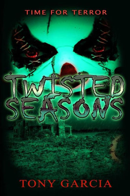 Twisted Seasons : A Time For Terror