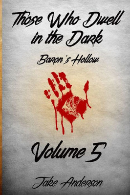 Those Who Dwell In The Dark : Baron'S Hollow: