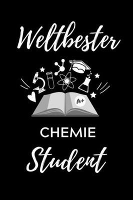 Weltbester Chemie Student : A5 Geschenkbuch Kariert Für Chemie Fans - Geschenk Fuer Studenten - Zum Schulabschluss - Semesterstart - Bestandene Pruefung - Chemiker - Studium